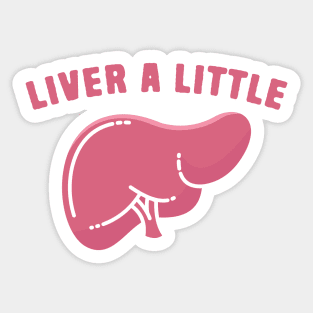 Liver A Little Sticker